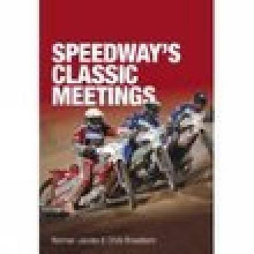 Cover image for Speedway's Classic Meetings