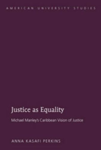 Justice as Equality: Michael Manley's Caribbean Vision of Justice