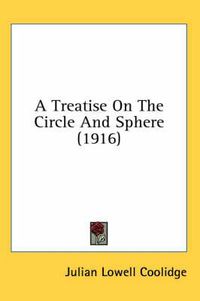 Cover image for A Treatise on the Circle and Sphere (1916)