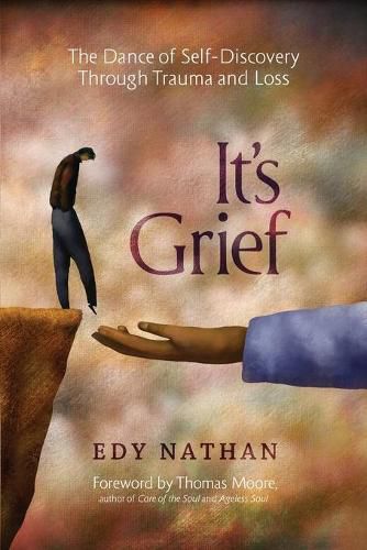 Cover image for It's Grief: The Dance of Self-Discovery Through Trauma and Loss