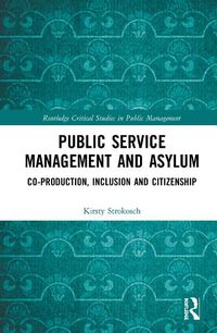 Cover image for Public Service Management and Asylum: Co-production, Inclusion and Citizenship