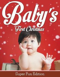 Cover image for Baby's First Christmas: Super Fun Edition