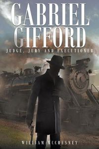 Cover image for Gabriel Gifford: Judge, Jury and Executioner