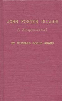 Cover image for John Foster Dulles: A Reappraisal