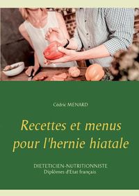 Cover image for Recettes et menus pour l'hernie hiatale