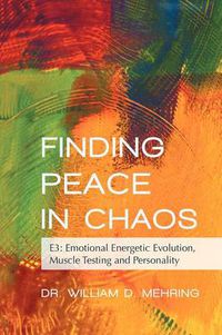 Cover image for Finding Peace in Chaos: E3: Emotional Energetic Evolution, Muscle Testing and Personality