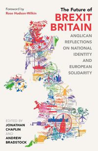 Cover image for The Future of Brexit Britain: Anglican Reflections on National Identity and European Solidarity