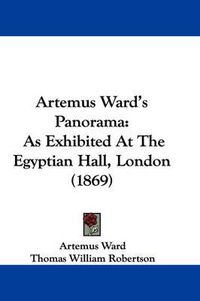 Cover image for Artemus Ward's Panorama: As Exhibited At The Egyptian Hall, London (1869)