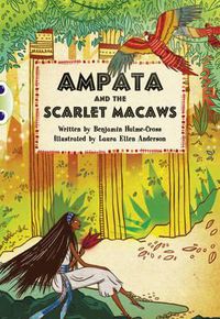 Cover image for Bug Club Independent Fiction Year 5 Blue A Ampata and Scarlet Macaws