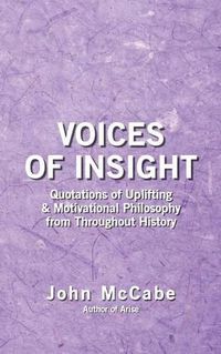 Cover image for Voices of Insight: Quotations of Uplifting & Motivational Philosophy from throughout History