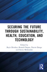 Cover image for Securing the Future through Sustainability, Health, Education, and Technology