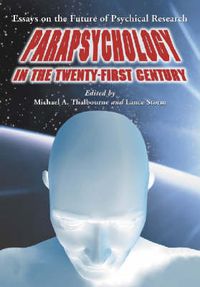 Cover image for Parapsychology in the Twenty-First Century: Essays on the Future of Psychical Research