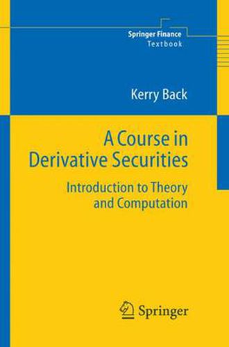 Cover image for A Course in Derivative Securities: Introduction to Theory and Computation