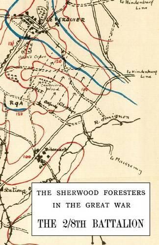 Cover image for 2/8th BATTALION SHERWOOD FORESTERS IN THE GREAT WAR 1914-1918