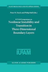 Cover image for IUTAM Symposium on Nonlinear Instability and Transition in Three-Dimensional Boundary Layers: Proceedings of the IUTAM Symposium held in Manchester, U.K., 17-20 July 1995