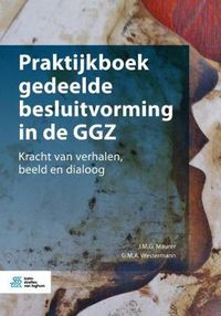 Cover image for Praktijkboek gedeelde besluitvorming in de GGZ: Kracht van verhalen, beeld en dialoog