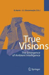 Cover image for True Visions: The Emergence of Ambient Intelligence