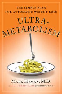 Cover image for Ultrametabolism: The Simple Plan for Automatic Weight Loss