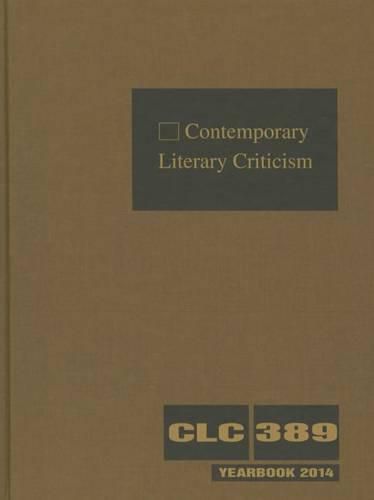 Cover image for Contemporary Literary Criticism: Criticism of the Works of Today's Novelists, Poets, Playwrights, Short Story Writers, Scriptwriters, and Other Creative Writers