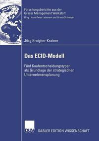 Cover image for Das Ecid-Modell: Funf Kaufentscheidungstypen ALS Grundlage Der Strategischen Unternehmensplanung