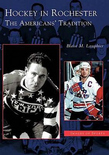 Cover image for Hockey in Rochester: The Americans' Tradition