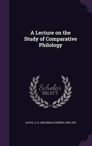 Cover image for A Lecture on the Study of Comparative Philology