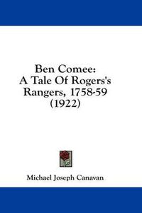 Cover image for Ben Comee: A Tale of Rogers's Rangers, 1758-59 (1922)