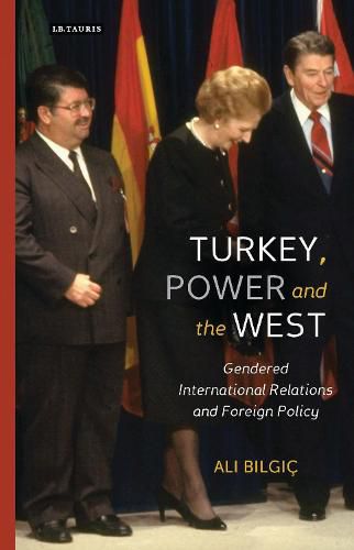 Cover image for Turkey, Power and the West: Gendered International Relations and Foreign Policy