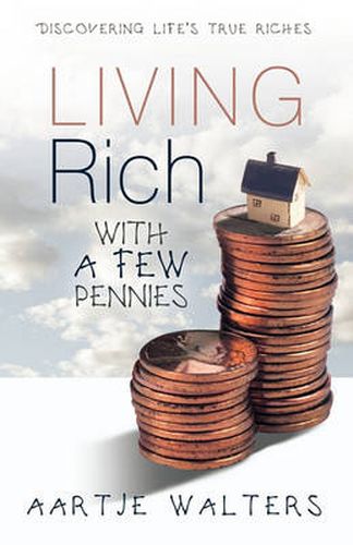 Cover image for Living Rich with a Few Pennies: Discovering Life's True Riches