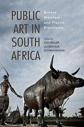 Cover image for Public Art in South Africa: Bronze Warriors and Plastic Presidents