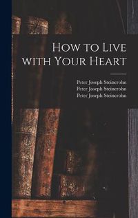 Cover image for How to Live With Your Heart