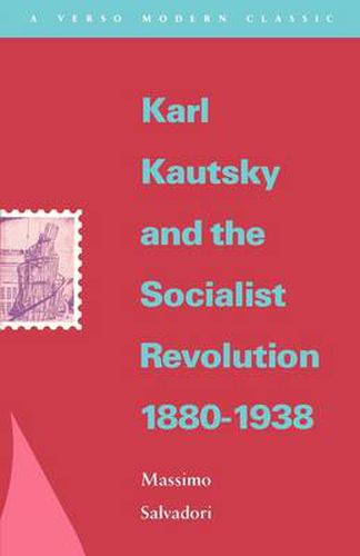 Cover image for Karl Kautsky and the Socialist Revolution 1880-1938