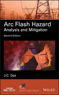 Cover image for Arc Flash Hazard Analysis and Mitigation, Second Edition