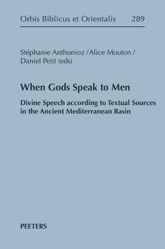 Cover image for When Gods Speak to Men: Divine Speech according to Textual Sources in the Ancient Mediterranean Basin