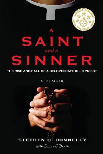 Cover image for A Saint and a Sinner: The Rise and Fall of a Beloved Catholic Priest