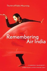 Cover image for Remembering Air India: The Art of Public Mourning