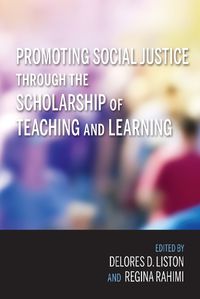 Cover image for Promoting Social Justice through the Scholarship of Teaching and Learning