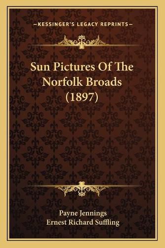 Cover image for Sun Pictures of the Norfolk Broads (1897)