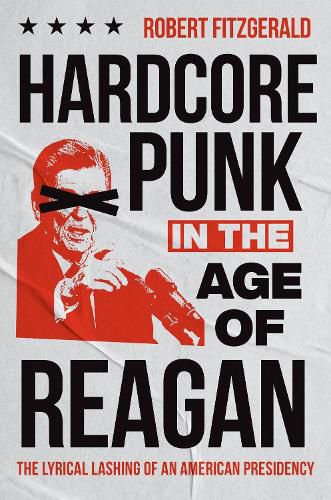 Cover image for Hardcore Punk in the Age of Reagan