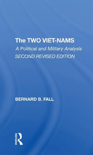 Cover image for The Two Viet-Nams: A Political and Military Analysis