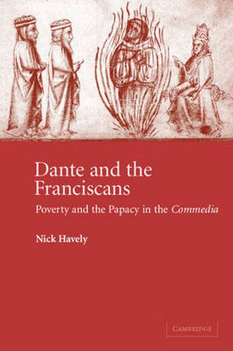 Cover image for Dante and the Franciscans: Poverty and the Papacy in the 'Commedia