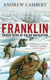 Cover image for Franklin: Tragic Hero of Polar Navigation