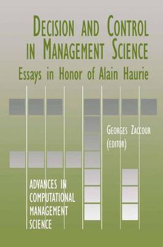 Decision & Control in Management Science: Essays in Honor of Alain Haurie