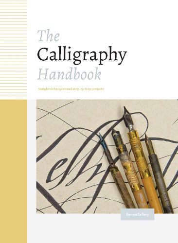 Cover image for The Calligraphy Handbook: Simple Techniques and Step-By-Step Projects