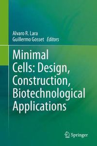 Cover image for Minimal Cells: Design, Construction, Biotechnological Applications