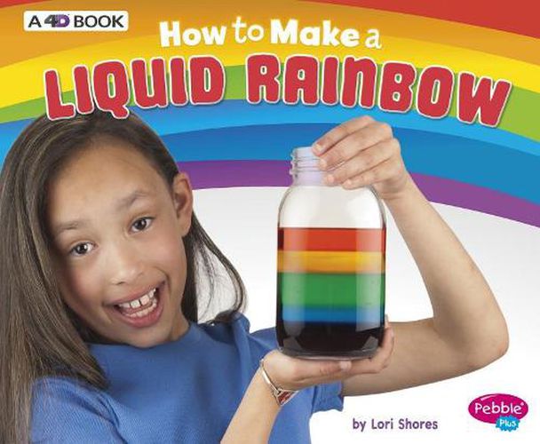 Cover image for How to Make a Liquid Rainbow: A 4D Book