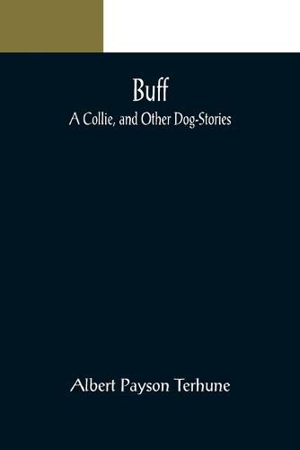 Cover image for Buff: A Collie, and Other Dog-Stories