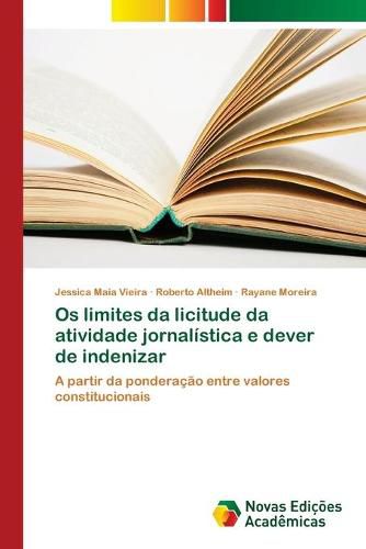 Os limites da licitude da atividade jornalistica e dever de indenizar