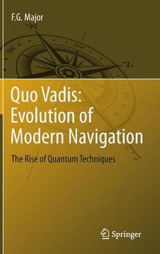 Cover image for Quo Vadis: Evolution of Modern Navigation: The Rise of Quantum Techniques