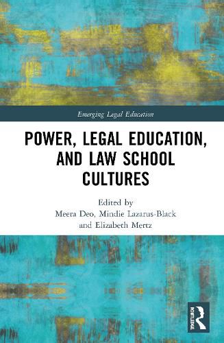 Cover image for Power, Legal Education, and Law School Cultures